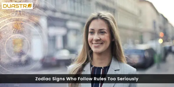 Zodiac Signs Who Follow Rules Too Seriously